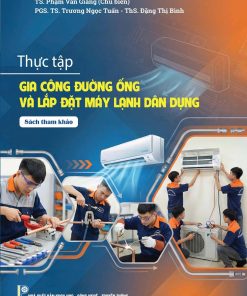 Thực tập gia công đường ống và lắp đặt máy lạnh dân dụng