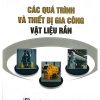 Các quá trình và thiết bị gia công vật liệu rắn