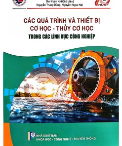 Các quá trình và thiết bị  cơ học - thủy cơ học trong các lĩnh vực công nghiệp