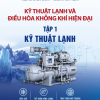Kỹ thuật lạnh và điều hòa không khí hiện địa Tập 1 Kỹ thuật lạnh