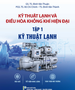 Kỹ thuật lạnh và điều hòa không khí hiện địa Tập 1 Kỹ thuật lạnh
