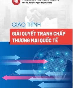 Giáo trình Giải quyết tranh chấp thương mại quốc tế